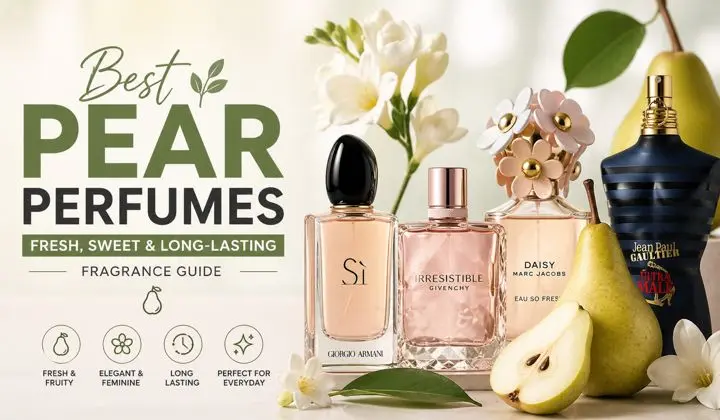 Best Pear Perfumes: Fresh, Sweet & Long-Lasting Fragrance Guide