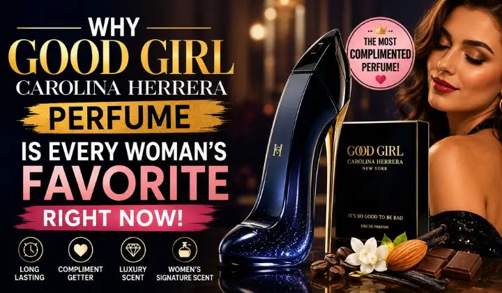 Why Good Girl Perfume Is Every Woman’s Favorite Perfume