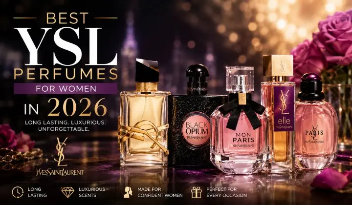 YSL Perfume Women 2026 Best Luxury Fragrances for Modern Women