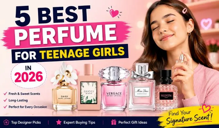 5 Best Perfume for Teenage Girls in 2026 Long-Lasting Picks