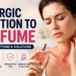 Allergic Reaction to Perfume Symptoms, Causes, and What to Do
